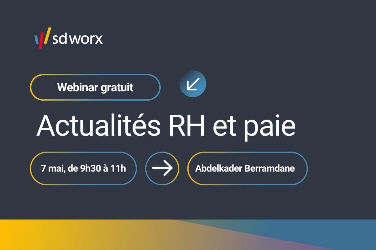 Visuel du webinaire gratuit SD Worx « Actualités RH et paie » animé par Abdelkader Berramdane, le 7 mai 2026 de 9h30 à 11h.